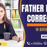 Father Name Correction In Birth Certificate - Change Name in Birth Certificate